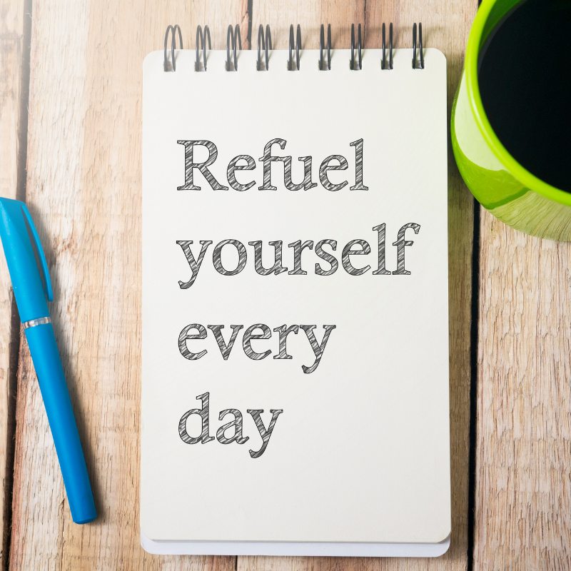 refuel yourself every day