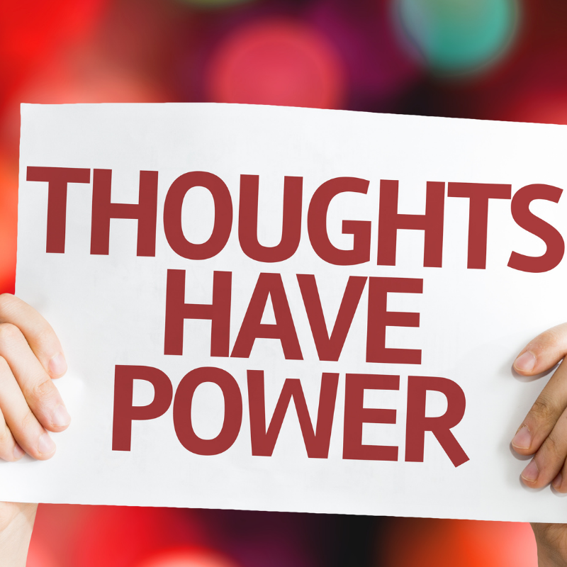 Thoughts have power